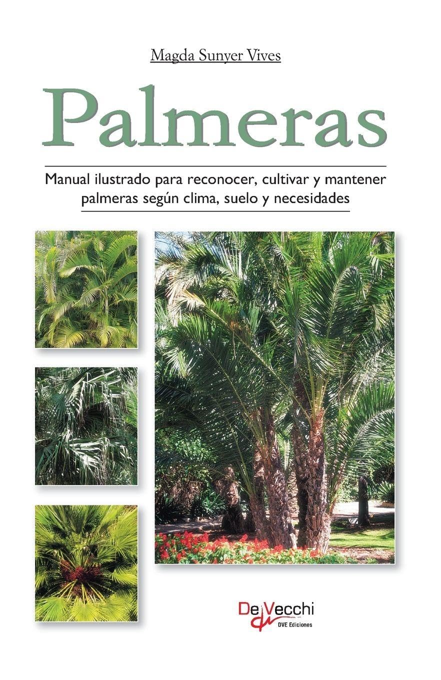 ler totalmente Palmeras: Manual ilustrado para reconocer, cultivar y mantener palmeras según clima, suelo y necesidades