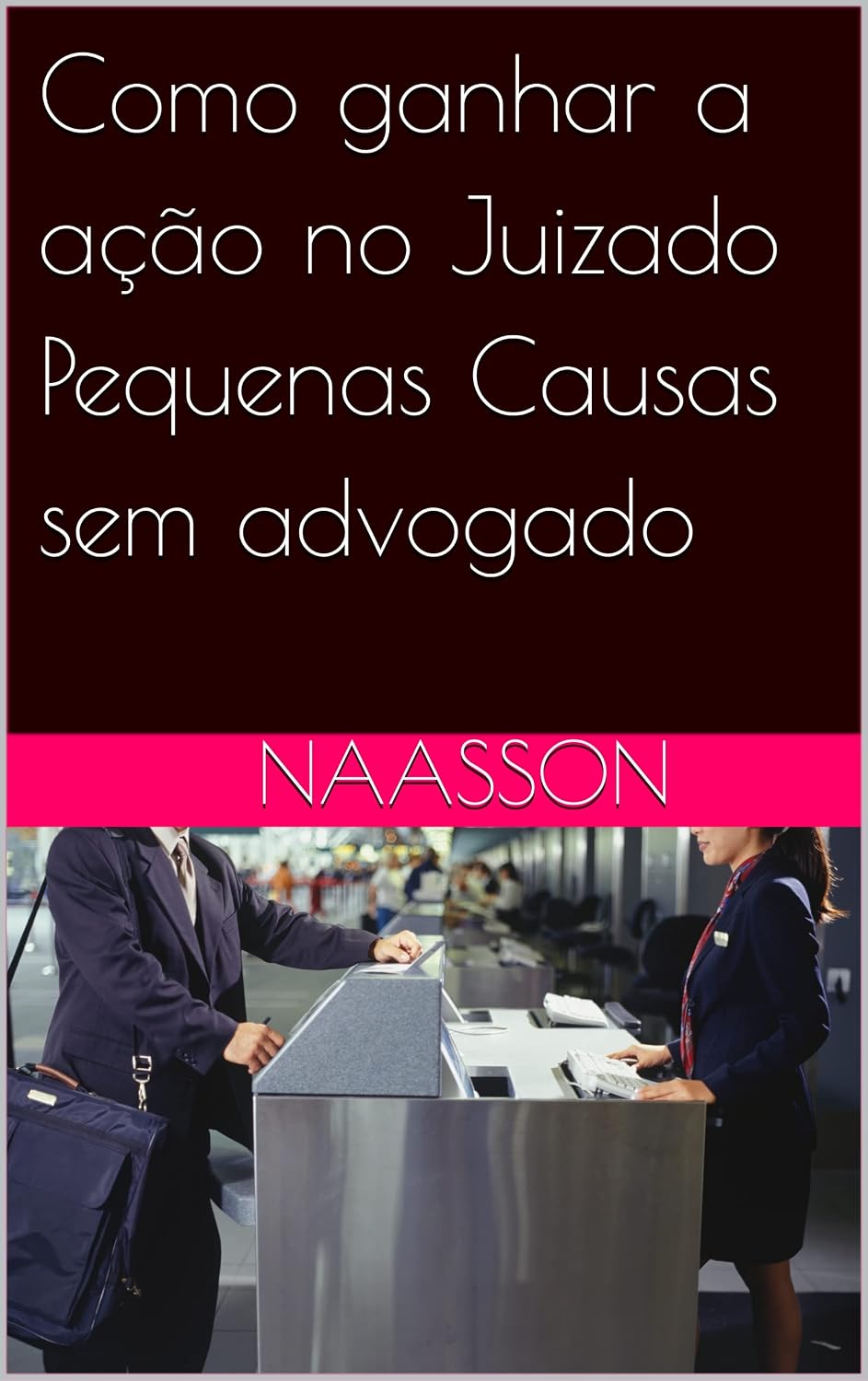 Como ganhar a ação no Juizado Pequenas Causas sem advogado baixar livro de graça