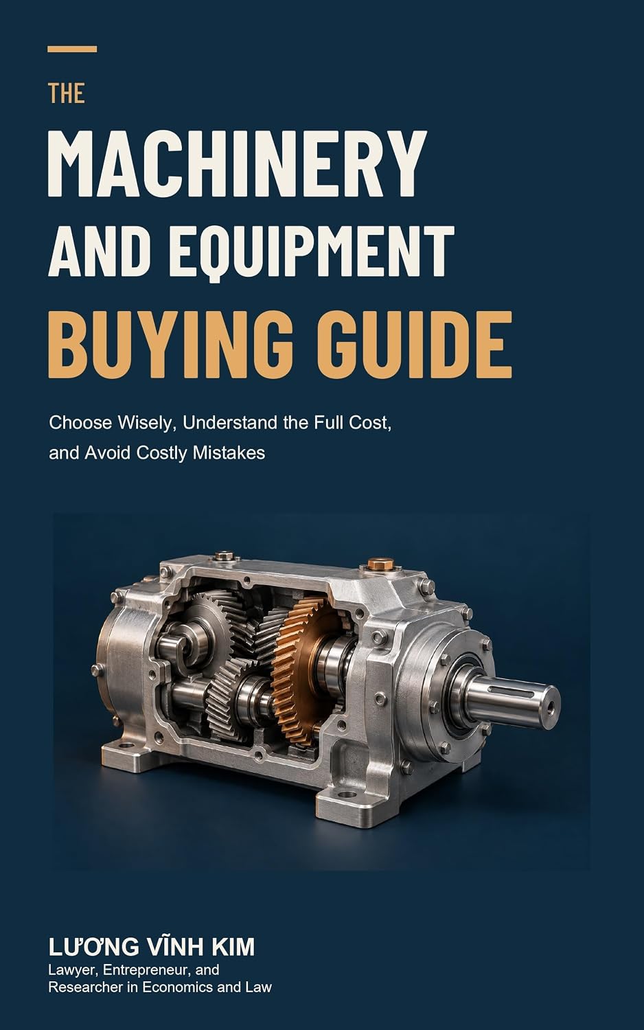 The Machinery and Equipment Buying Guide: Choose Wisely, Understand the Full Cost, and Avoid Costly Mistakes (English Edition) baixar o livro de graça