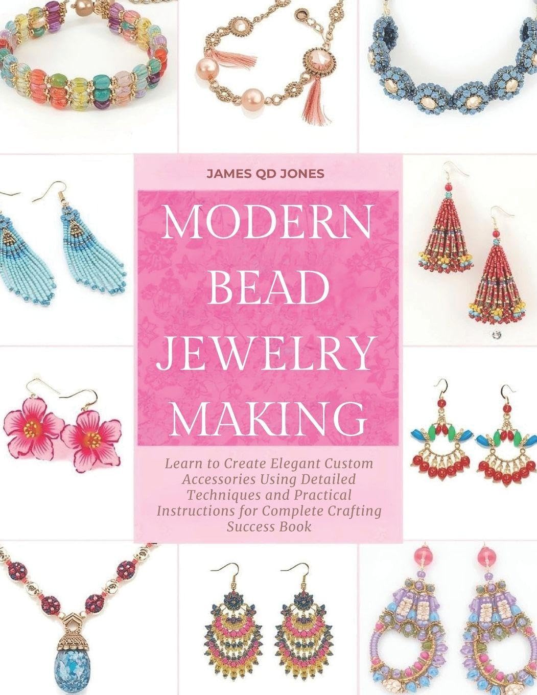capítulo por capítulo baixar Modern Bead Jewelry Making: Learn to Create Elegant Custom Accessories Using Detailed Techniques and Practical Instructions for Complete Crafting Success Book