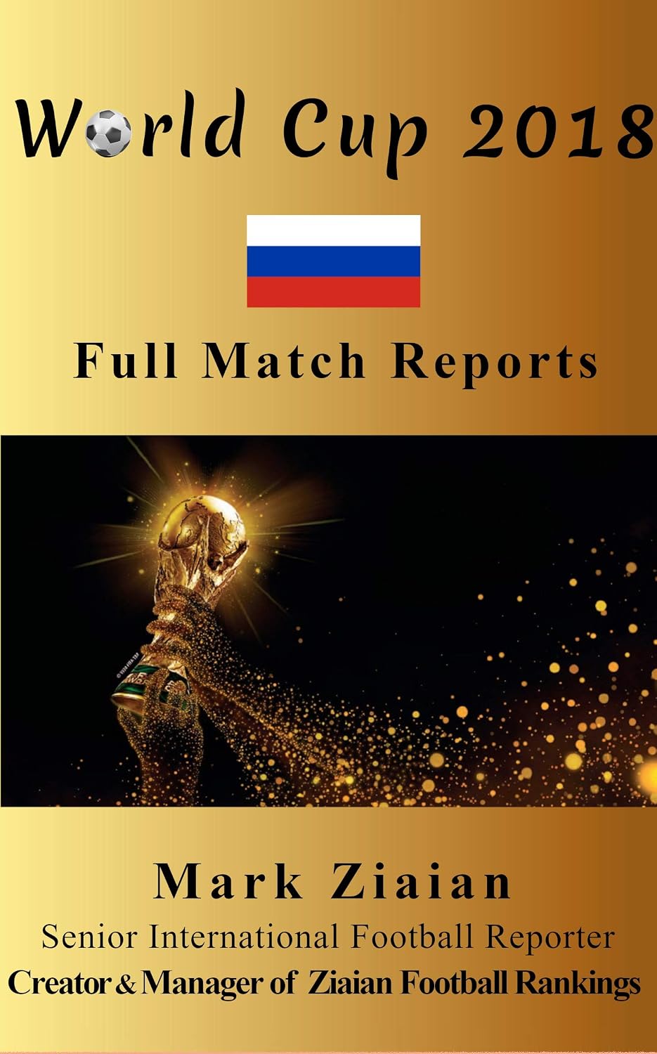 World Cup 2018 Full Match Reports: FIFA Football World Cup 2018 Complete Match Reports From Russia (FIFA Football World Cup Complete Match Reports) (English Edition) baixar livro de graça