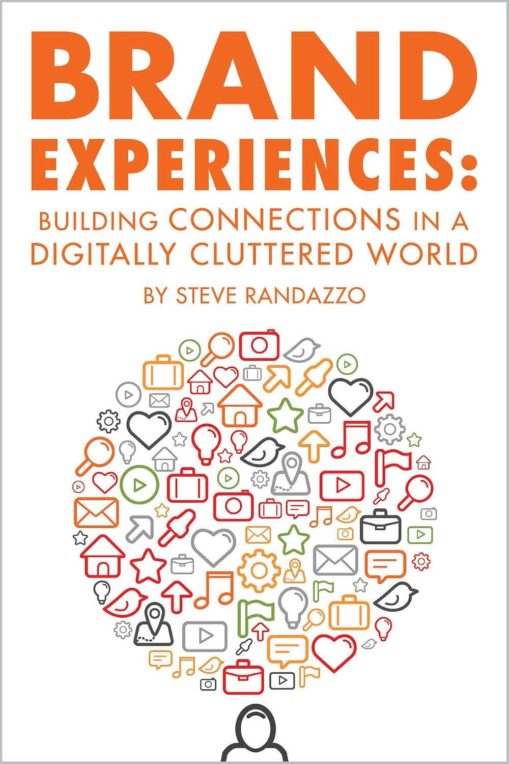 Brand Experiences: Building Connections in a Digitally Cluttered World (English Edition) baixar livro de graça