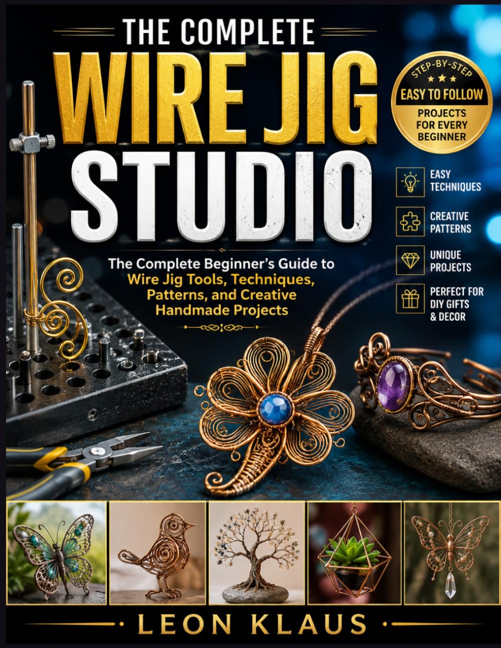 THE COMPLETE WIRE JIG STUDIO: The Complete Beginner’s Guide to Wire Jig Tools, Techniques, Patterns, and Creative Handmade Projects baixar o livro de graça