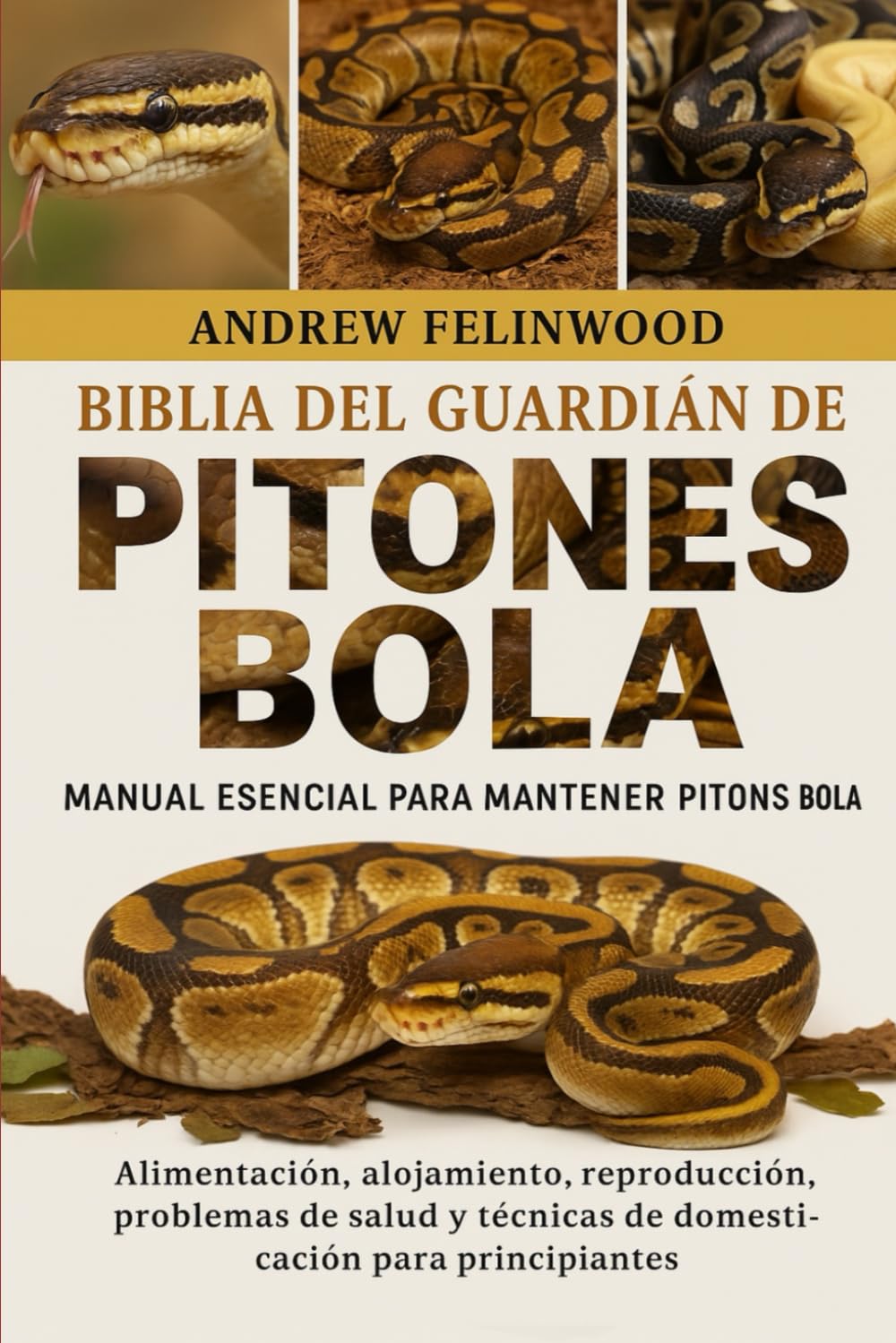 capítulo por capítulo baixar Biblia del Guardián de Pitones Bola: Manual esencial para mantener pitones bola: alimentación, alojamiento, reproducción, problemas de salud y técnicas de domesticación para principiantes