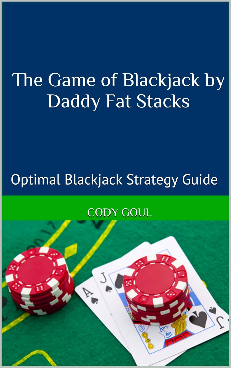 ler totalmente The Game of Blackjack by Daddy Fat Stacks: Optimal Blackjack Strategy Guide (English Edition)