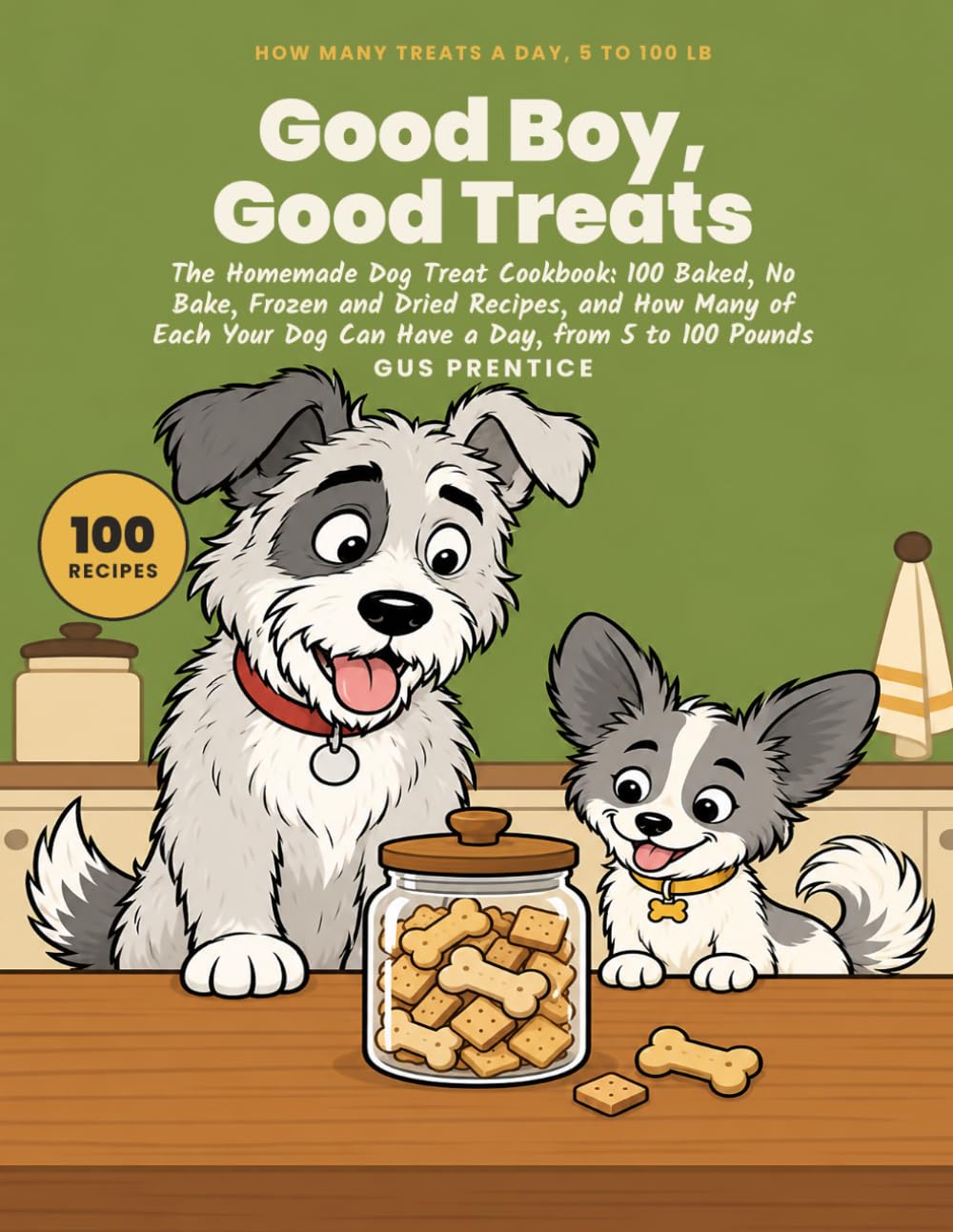 ler totalmente Good Boy, Good Treats: The Homemade Dog Treat Cookbook: 100 Baked, No Bake, Frozen and Dried Recipes, and How Many of Each Your Dog Can Have a Day, from 5 to 100 Pounds (Good Boy, Good Food)