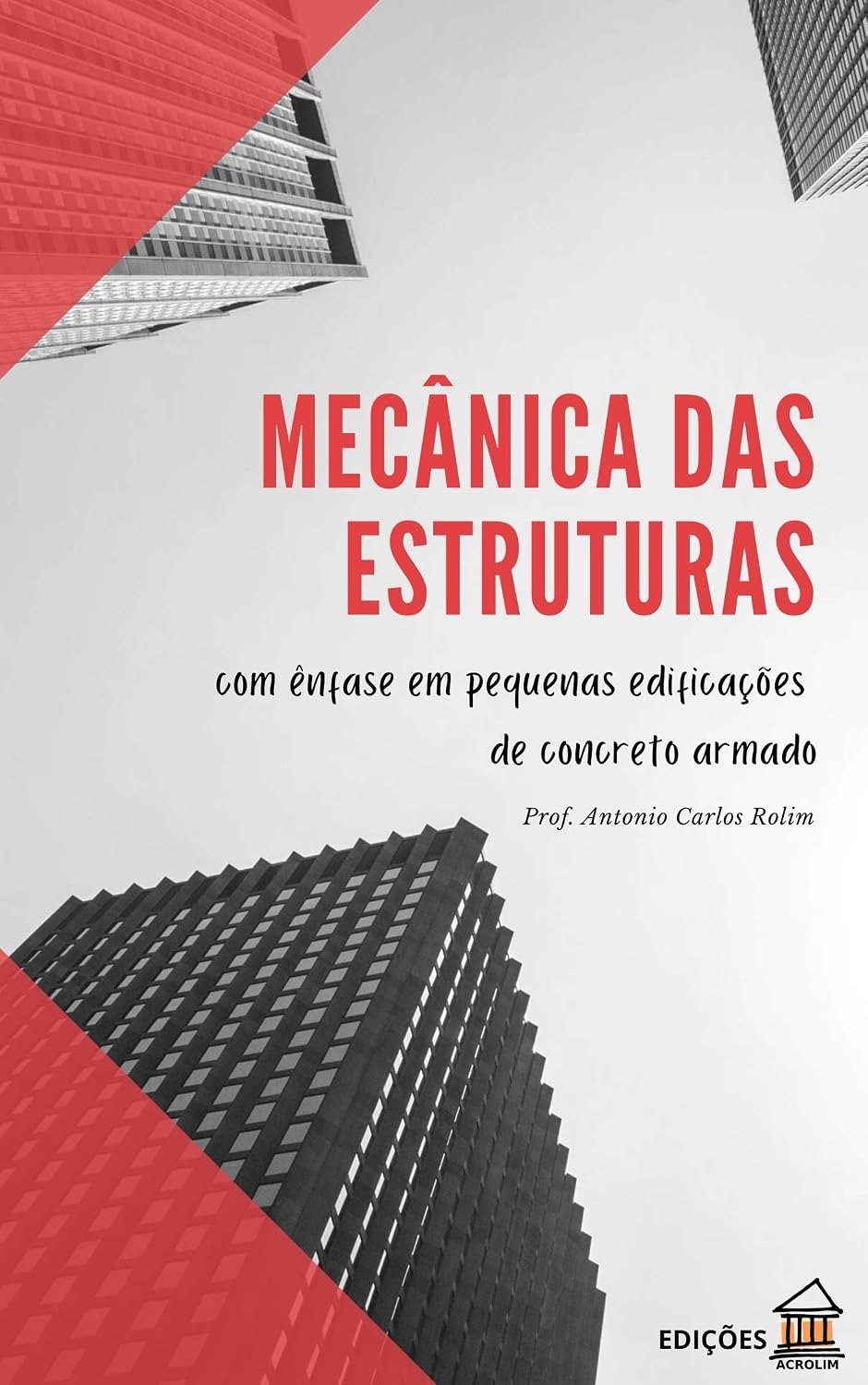 Mecânica das Estruturas: com ênfase em pequenas edificações de concreto armado