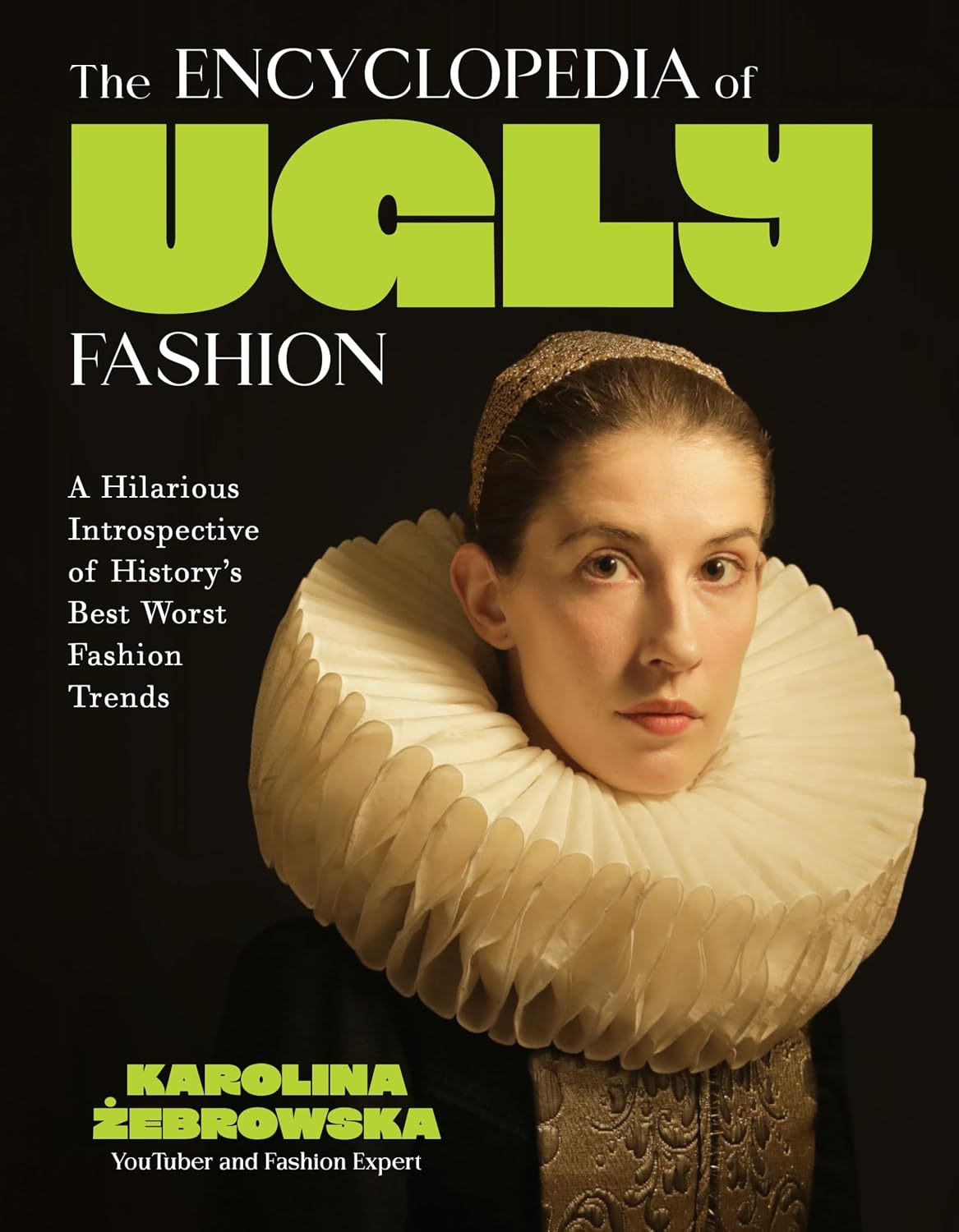 The Encyclopedia of Ugly Fashion: A Hilarious Introspective of History's Best Worst Fashion Trends baixar livro de graça