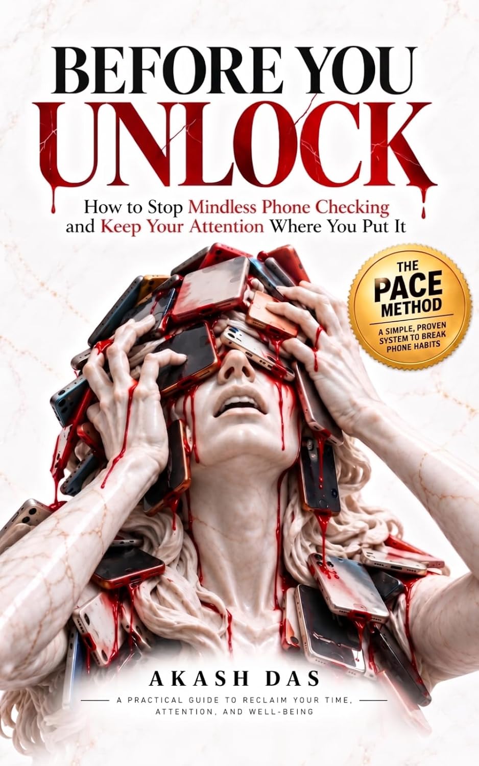 Before You Unlock: How to Stop Mindless Phone Checking and Keep Your Attention Where You Put It baixar o livro de graça