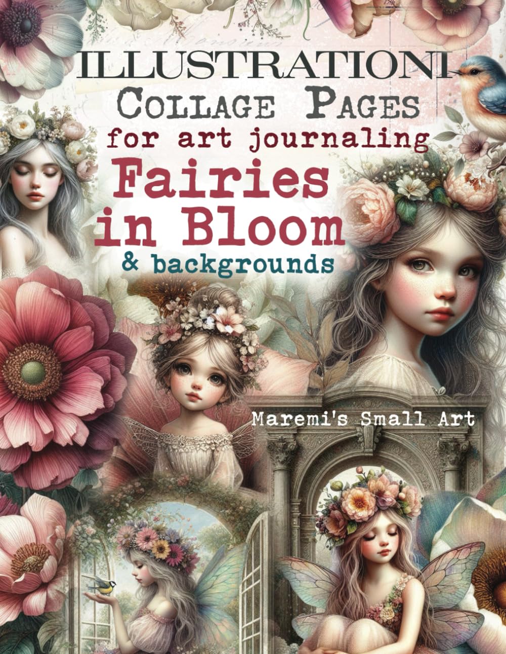 ILLUSTRATIONI Collage Pages for Art Journaling, FAIRIES in Bloom & Backgrounds: 180+ Ephemera Elements & Sceneries to Cut Out, Glue and Craft for Cardmaking, Mixed Media & Scrapbook baixar livro de graça