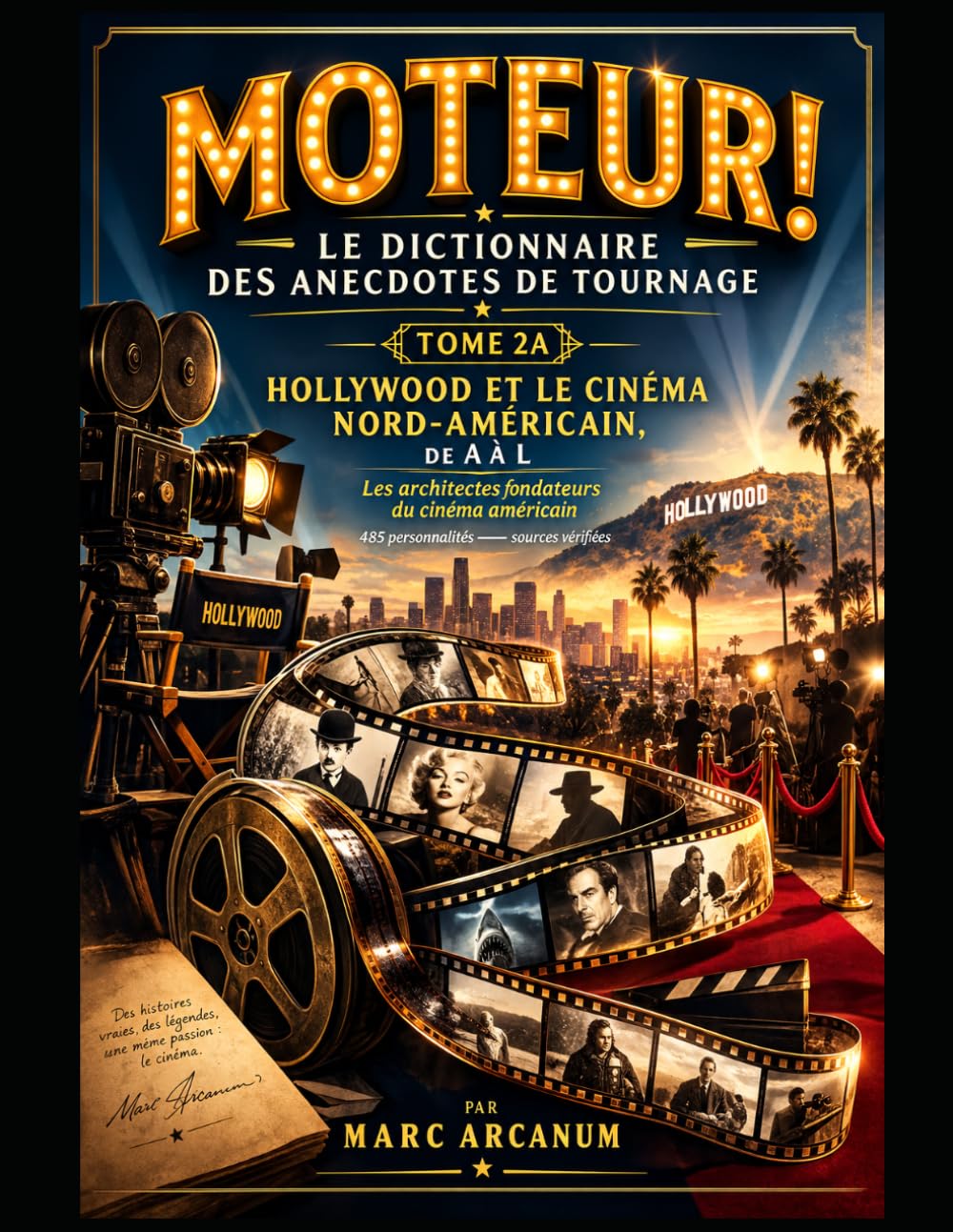 MOTEUR ! LE DICTIONNAIRE DES ANECDOTES DE TOURNAGE Volume 2A - Hollywood et le cinéma nord-américain, de A à L: Les architectes fondateurs du cinéma américain (French Edition) baixar livro de graça
