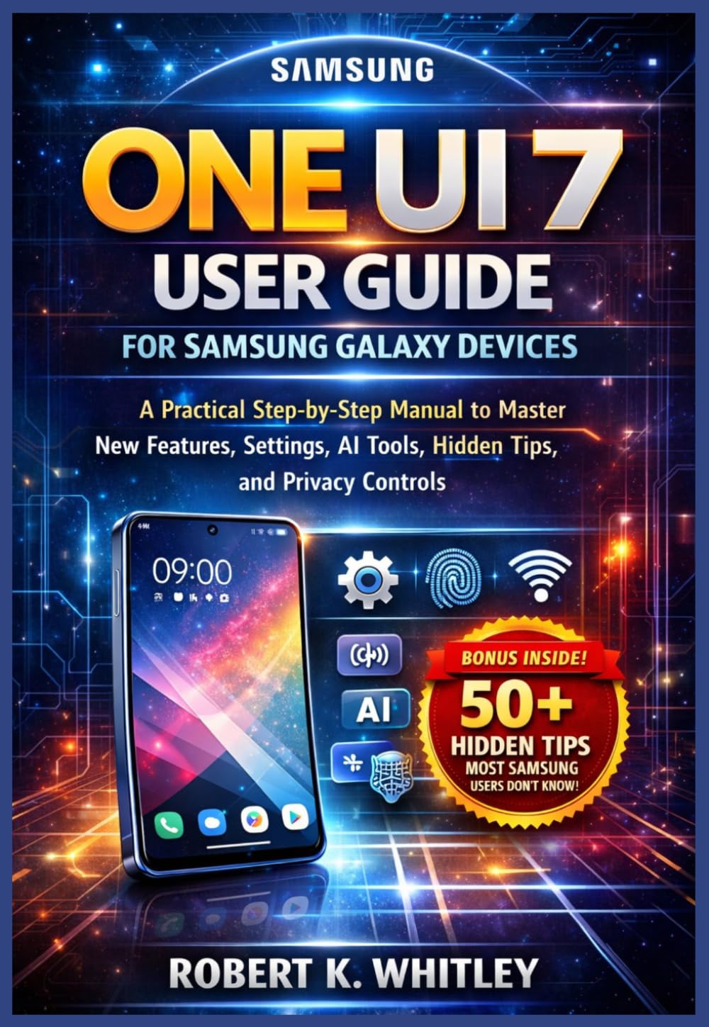 One UI 7 User Guide for Samsung Galaxy Devices: A Practical Step-by-Step Manual to Master New Features, Settings, AI Tools, Hidden Tips, and Privacy Controls baixar livro de graça
