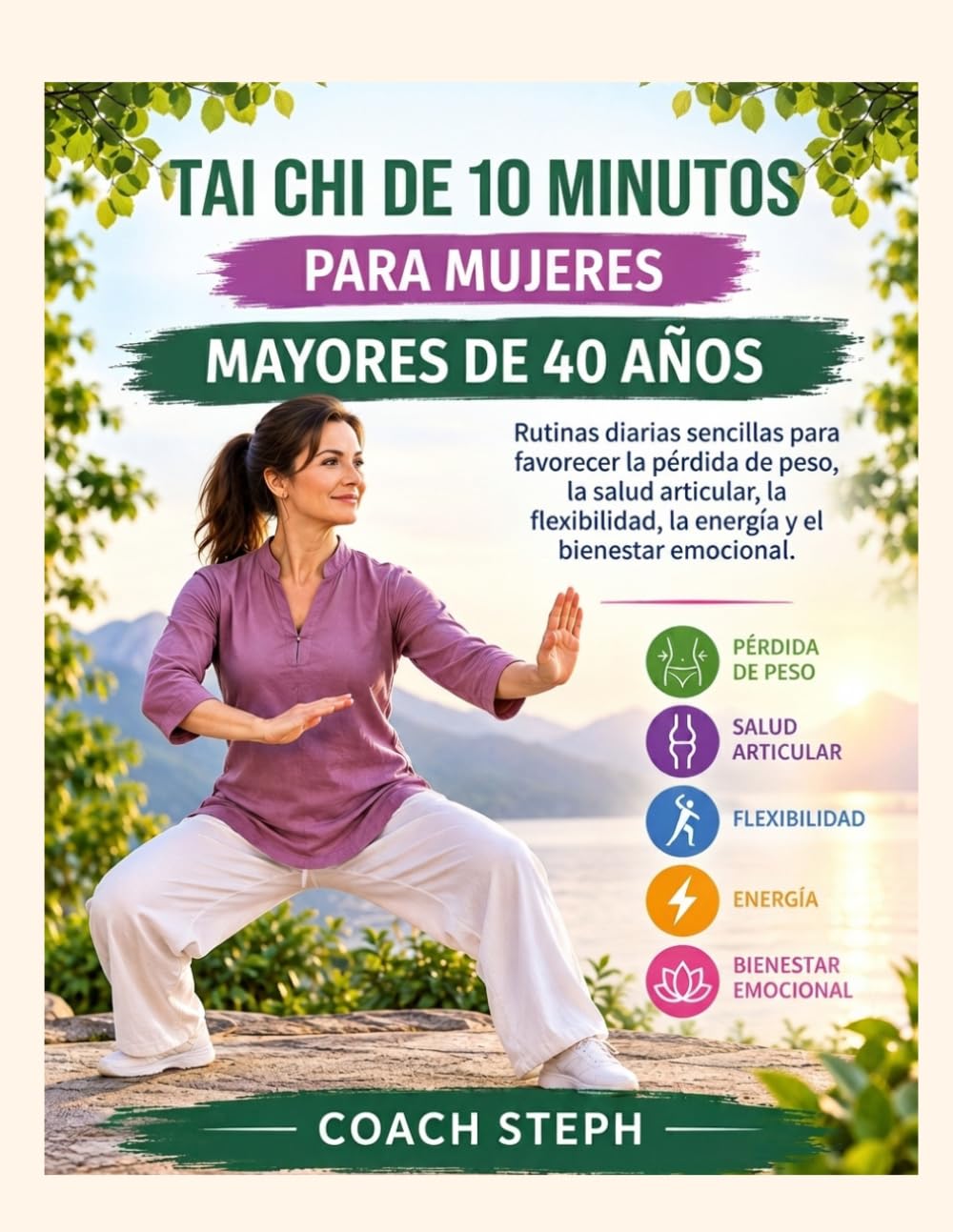 Tai CHI de 10 Minutos Para Mujeres Mayores de 40 Años: Rutinas diarias sencillas para favorecer la pérdida de peso, la salud articular, la flexibilidad, la energía y el bienestar emocional. baixar livro de graça