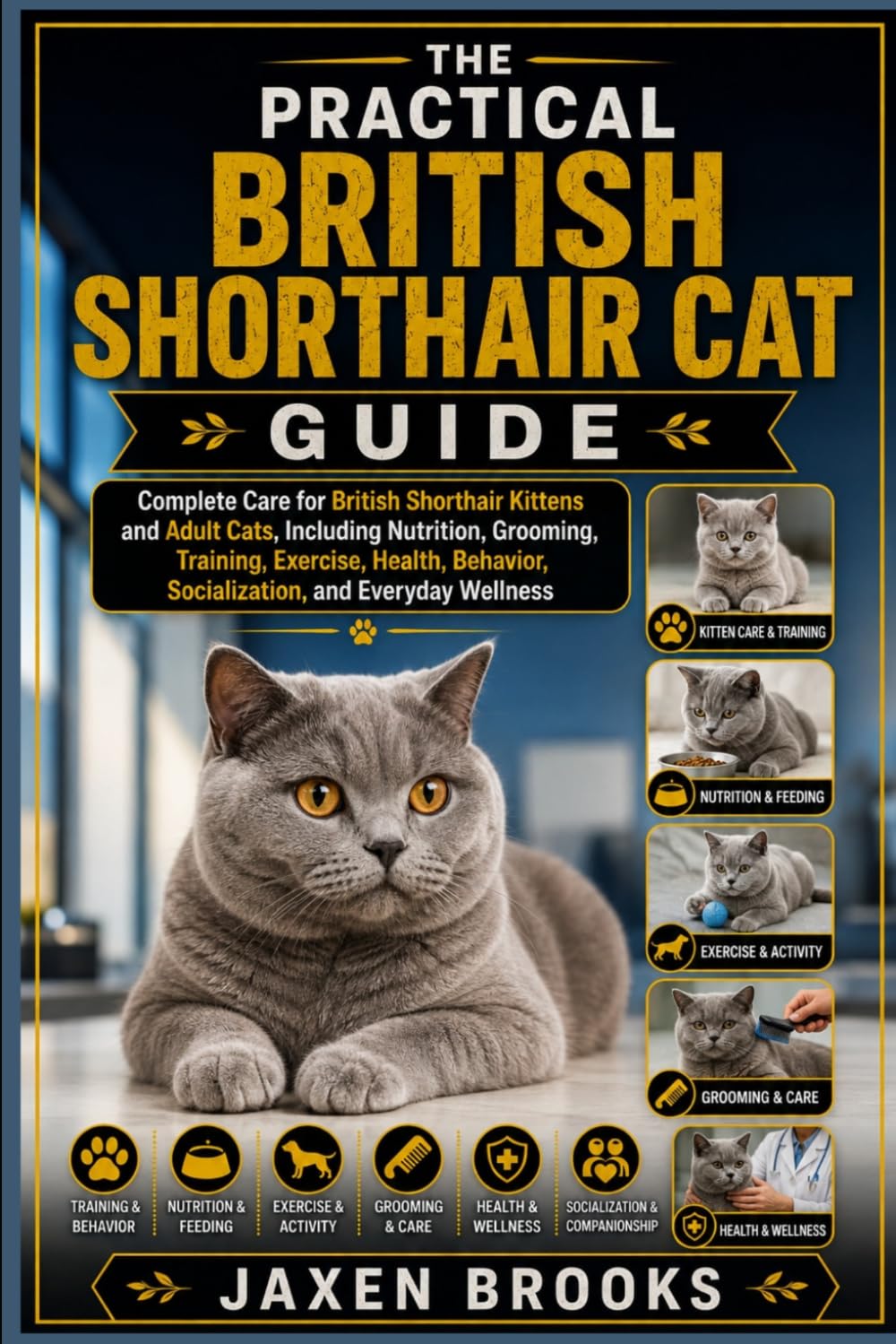 The Practical British Shorthair Cat Guide: Complete Care for British Shorthair Kittens and Adult Cats, Including Nutrition, Grooming, Training,... Socialization, and Everyday Wellness baixar o livro de graça