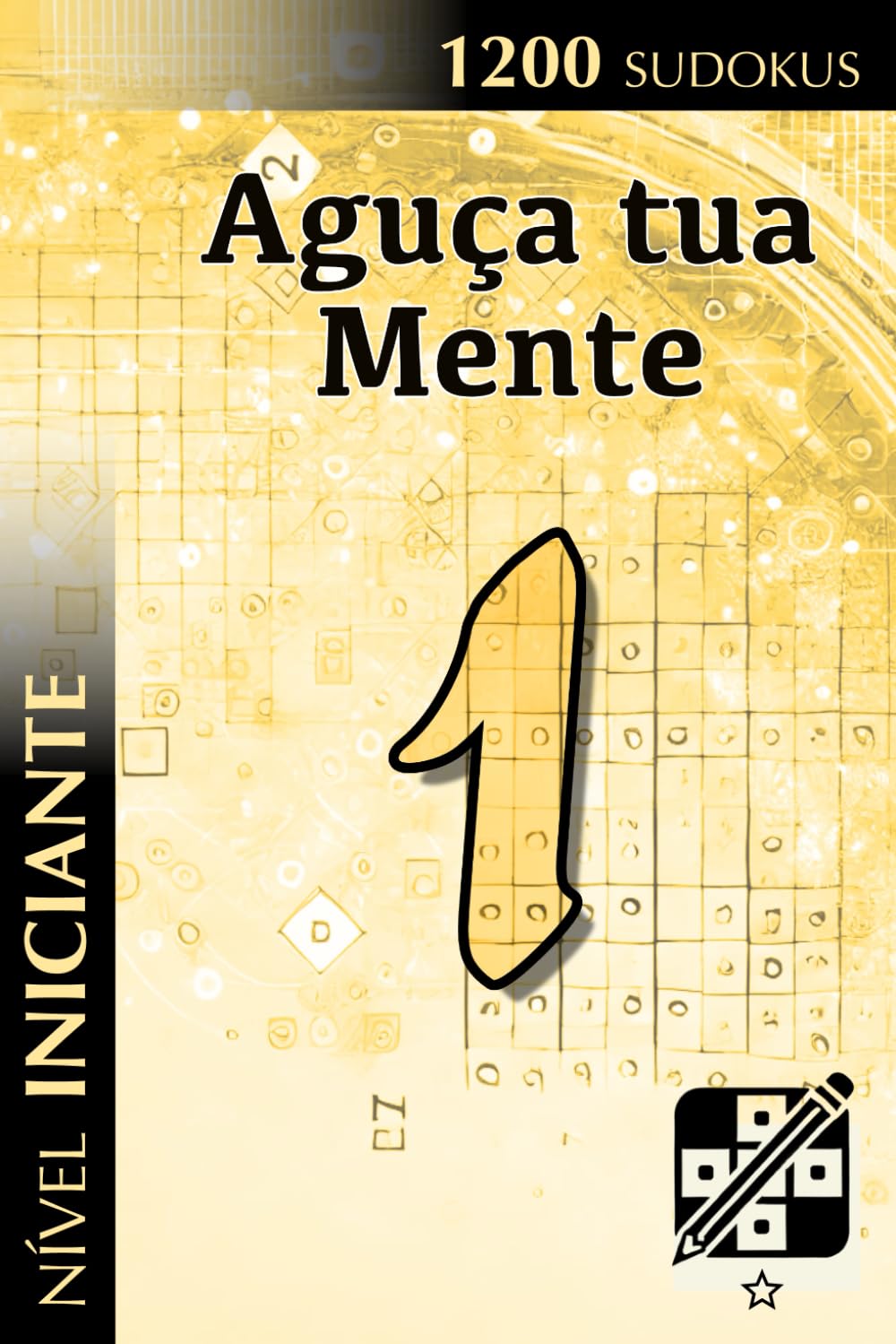 Aguça tua Mente 1: Nível Iniciante (1200 Sudokus) (Portuguese Edition) baixar o livro de graça