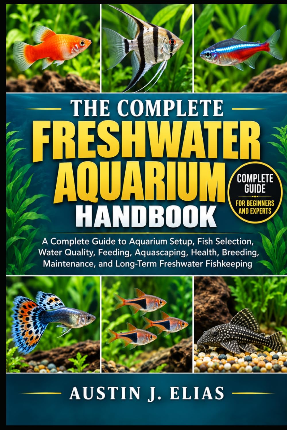 capítulo por capítulo baixar The Complete Freshwater Aquarium Handbook: A Complete Guide to Aquarium Setup, Fish Selection, Water Quality, Feeding, Aquascaping, Health, Breeding, Maintenance, and Long-Term Freshwater Fishkeeping