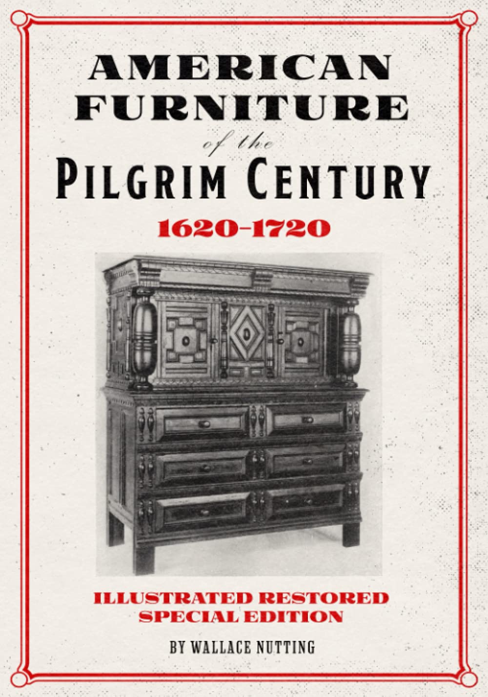 American Furniture of the Pilgrim Century 1620-1720: Illustrated Restored Special Edition baixar livro de graça