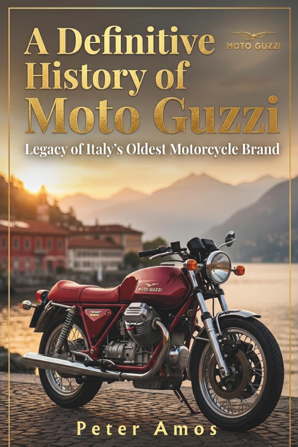 A Definitive History of Moto Guzzi: Legacy of Italy's Oldest Motorcycle Brand baixar o livro de graça