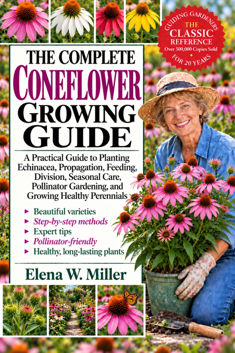 THE COMPLETE CONEFLOWER GROWING GUIDE: A Practical Guide to Planting Echinacea, Propagation, Feeding, Division, Seasonal Care, Pollinator Gardening, and Growing Healthy Perennials baixar o livro de graça