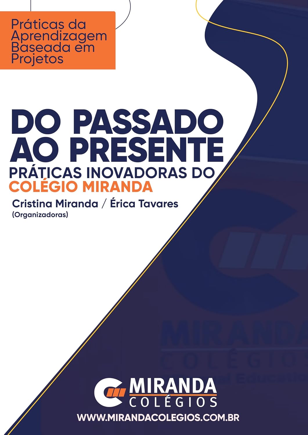 ler totalmente Do Passado ao Presente Prática Inovadoras do Colégio Miranda: Prática de Aprendizagem Baseada em Projetos