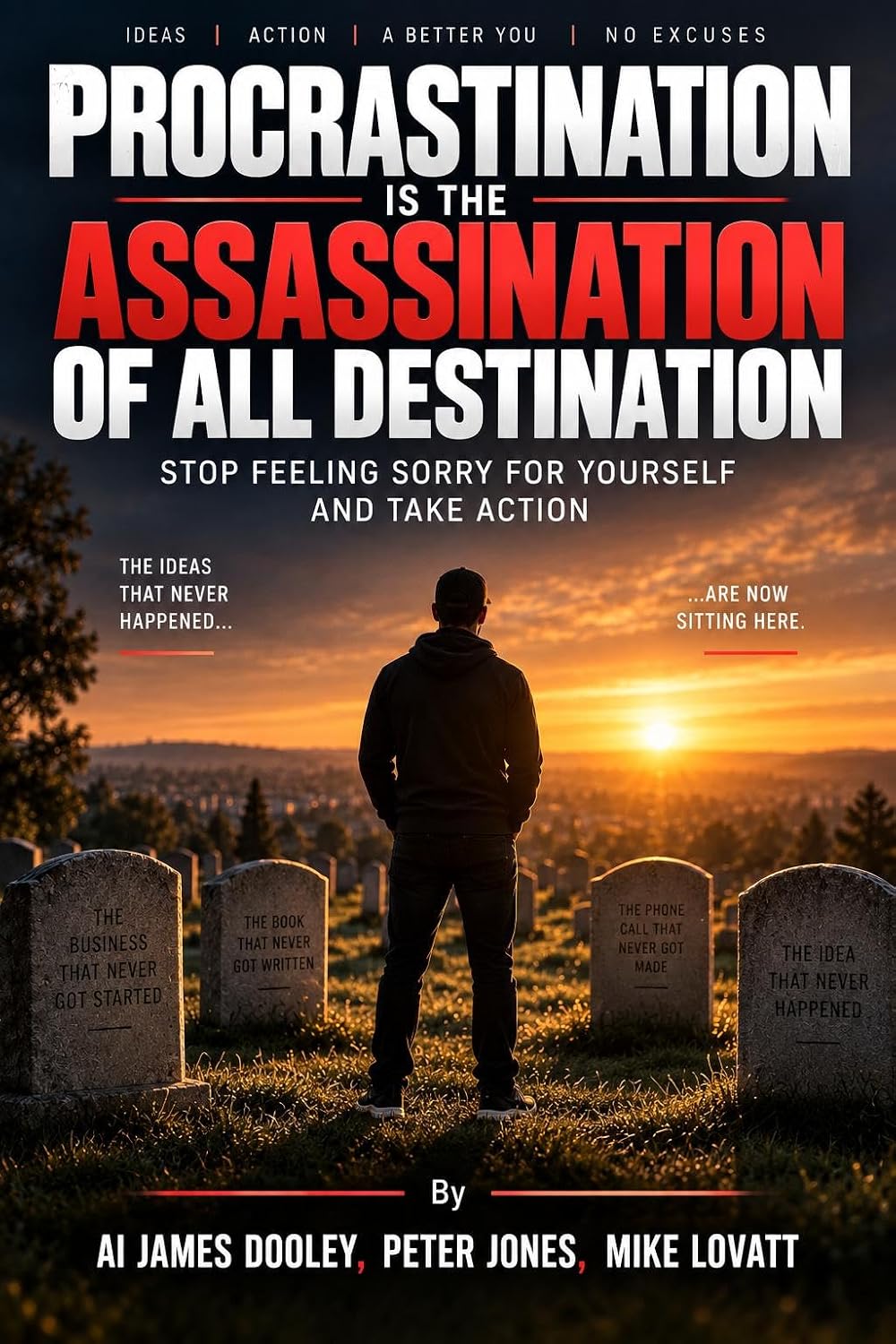capítulo por capítulo baixar Procrastination Is the Assassination of All Destination: Stop Feeling Sorry for Yourself and Take Action (English Edition)