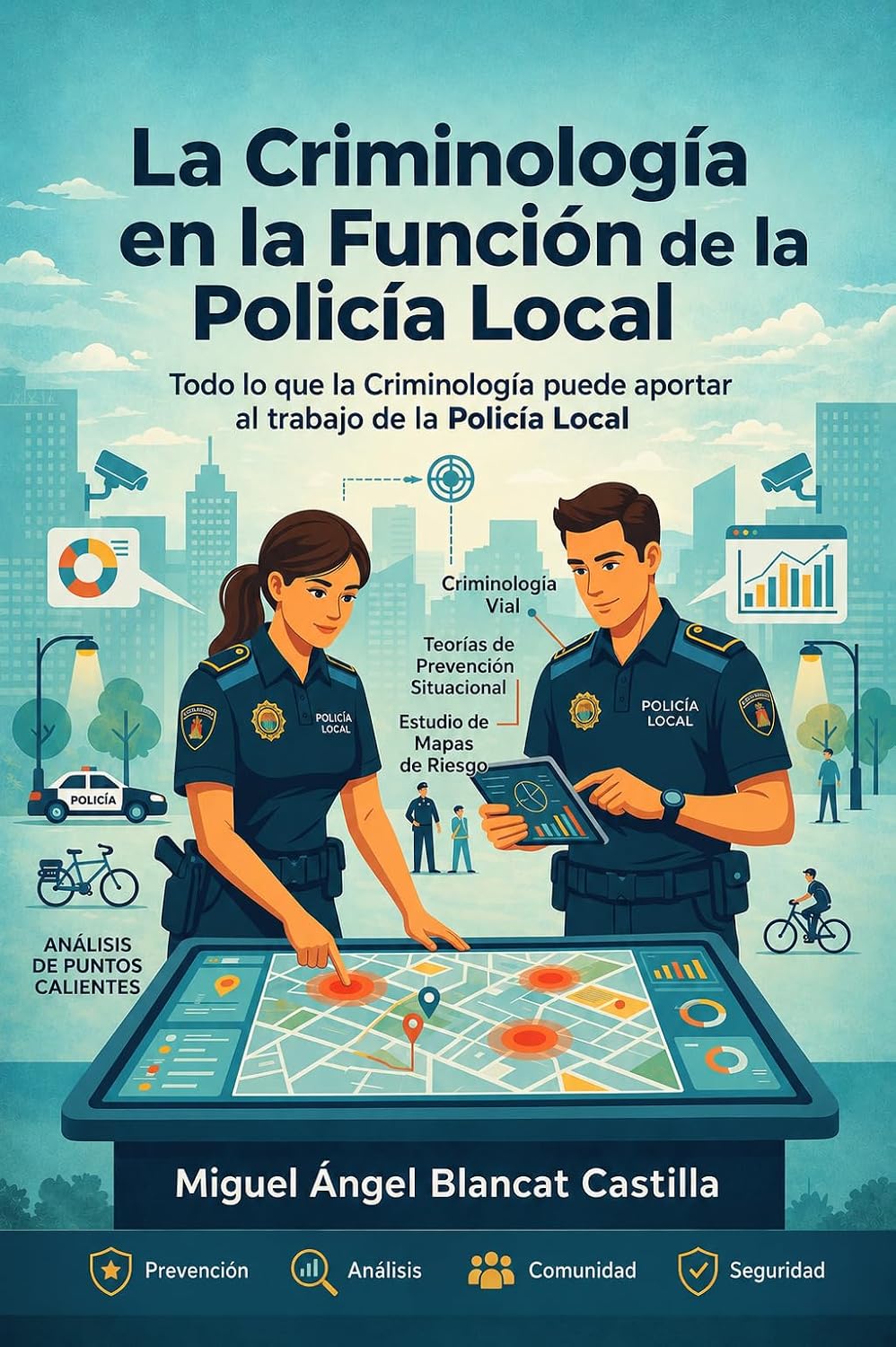LA CRIMINOLOGÍA EN LA FUNCIÓN DE LA POLICÍA LOCAL: Todo lo que la Criminología puede aportar al trabajo de la Policía Local (Spanish Edition) baixar livro de graça