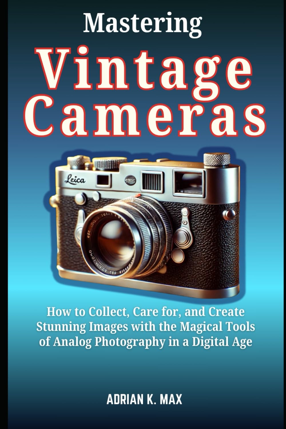 ler totalmente MASTERING VINTAGE CAMERAS: How to Collect, Care for, and Create Stunning Images with the Magical Tools of Analog Photography in a Digital Age