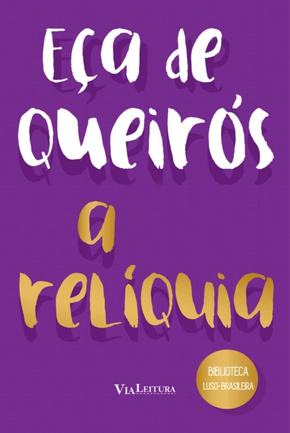 A Relíquia - Eça de Queirós: Coleção Biblioteca Luso-Brasileira baixar livro de graça