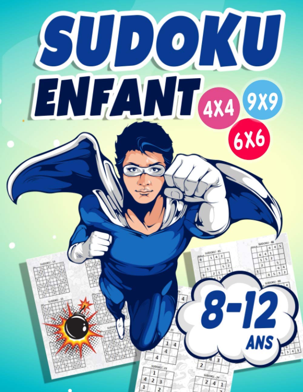 Sudoku Enfant 8-12 ans: 300 grilles 4x4,6x6 et 9x9 niveau facile, moyen et difficile, avec instructions et solutions, Pour garçons et filles baixar o livro de graça