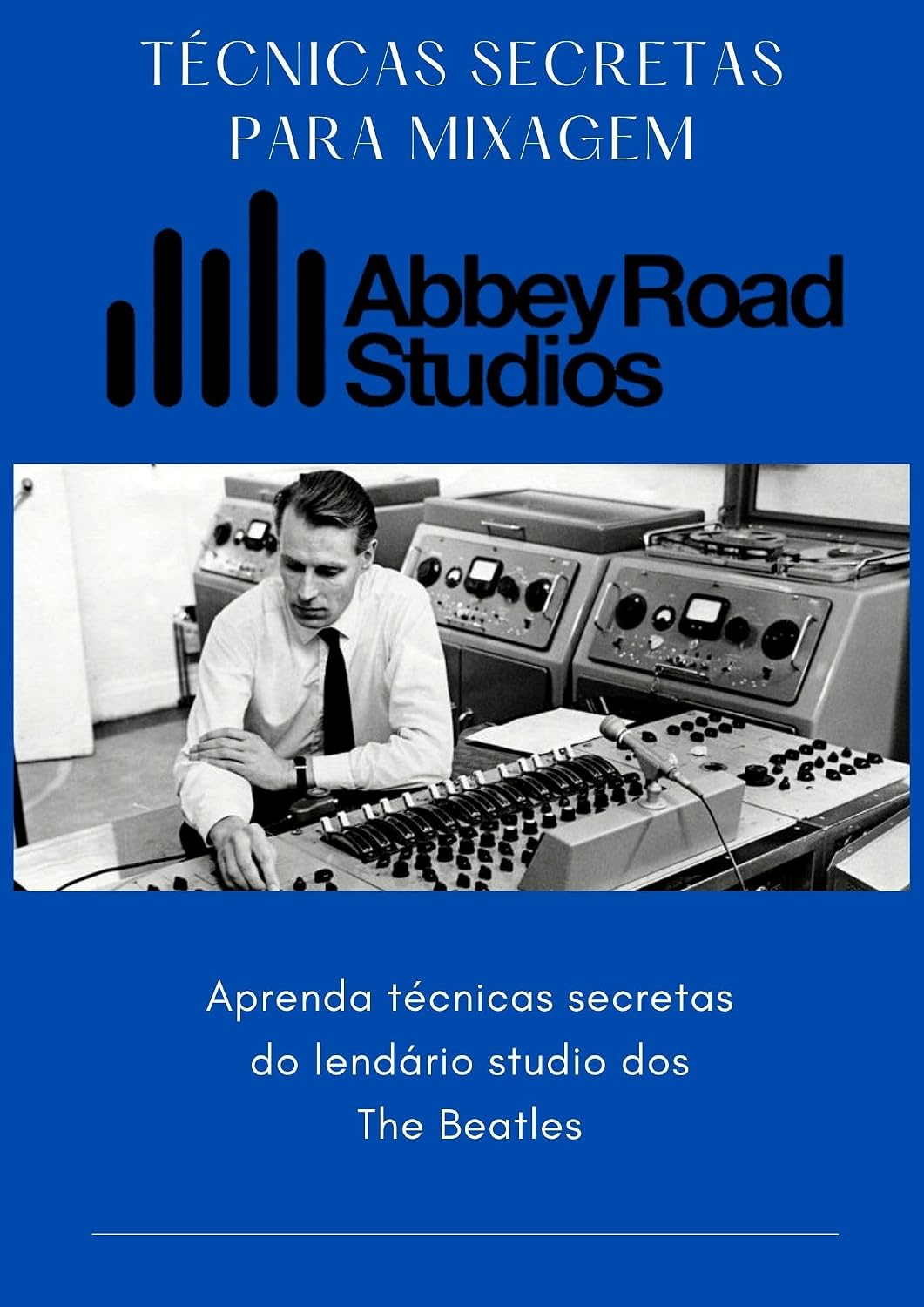 Técnicas Secretas de Mixagem do Abbey Road Studios: Abbey Road Studios baixar o livro de graça