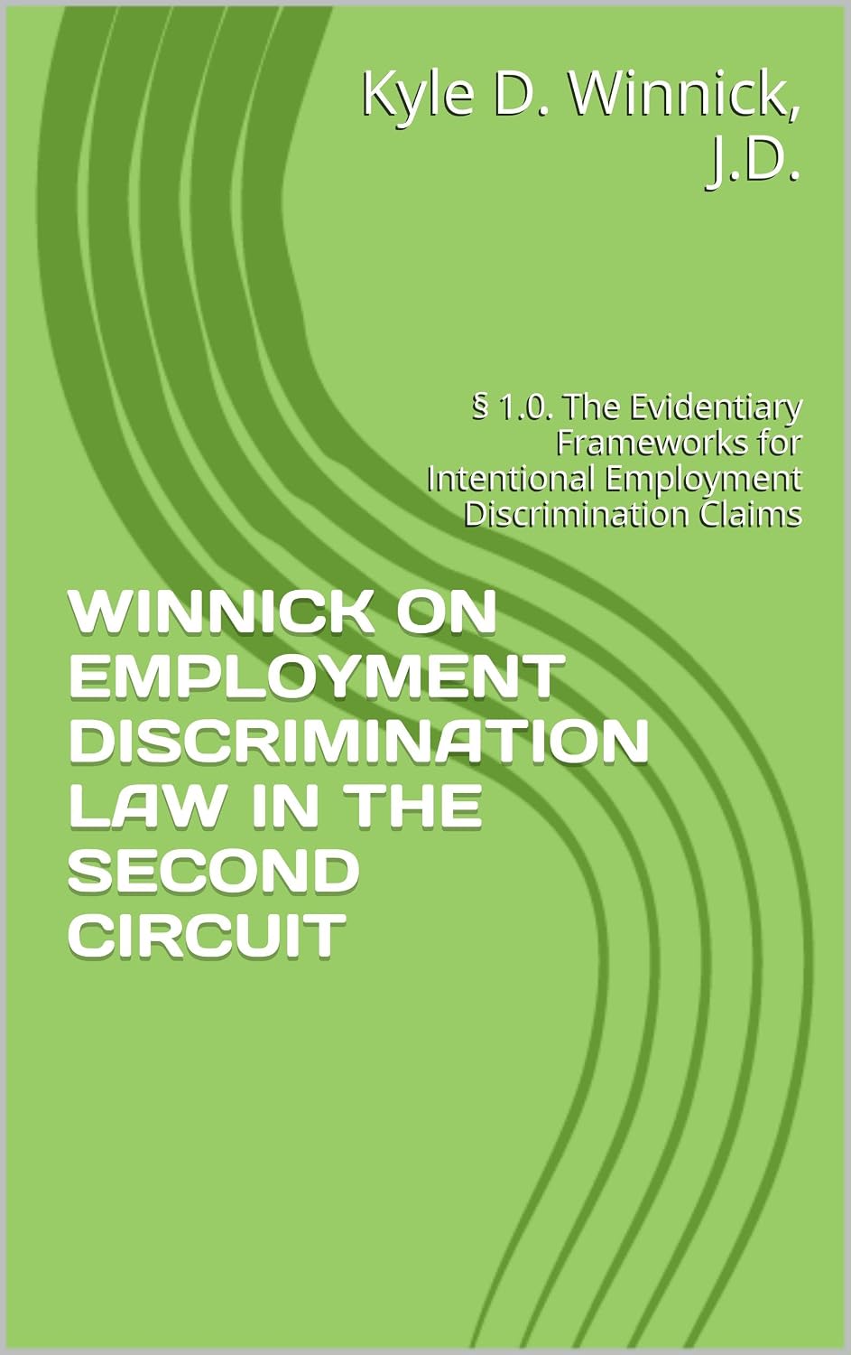 WINNICK ON EMPLOYMENT DISCRIMINATION LAW IN THE SECOND CIRCUIT: § 1.0. The Evidentiary Frameworks for Intentional Employment Discrimination Claims (English Edition) baixar livro de graça