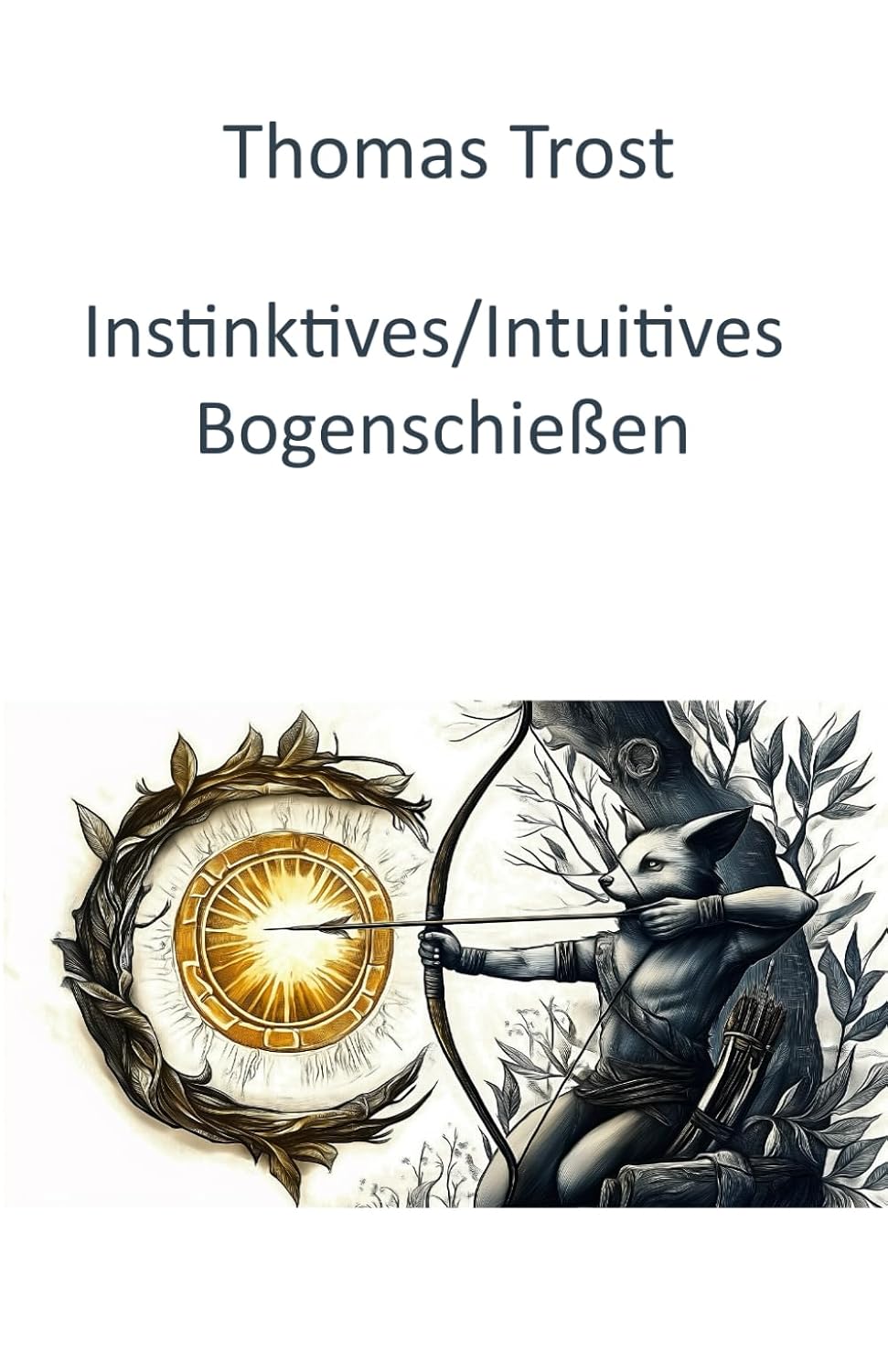 Instinktives/ Intuitives Bogenschießen baixar o livro de graça