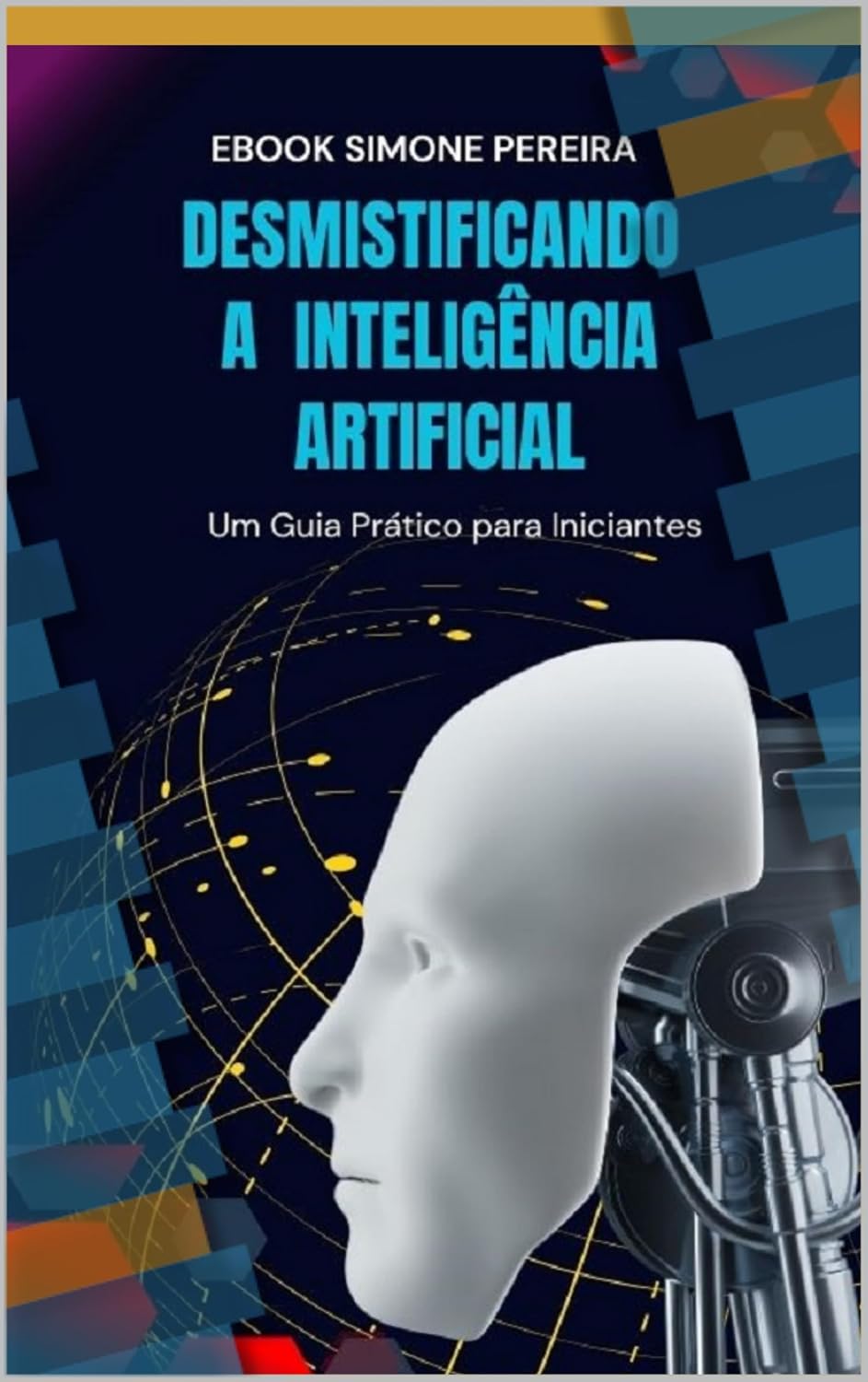 ler totalmente DESMISTIFICANDO A INTELIGÊNCIA ARTIFICIAL: Um Guia Prático para Iniciantes
