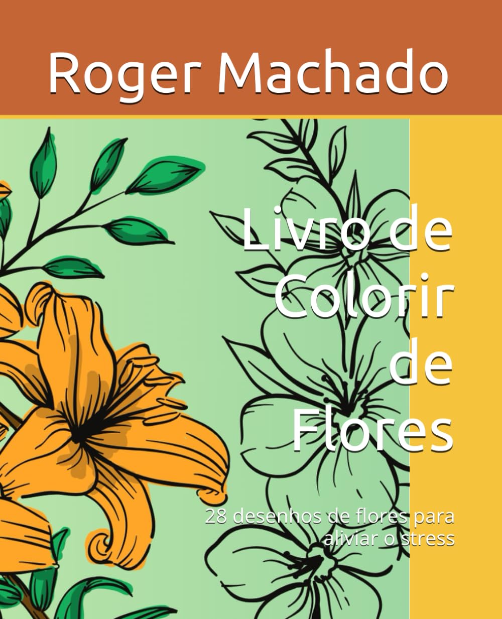 Livro de Colorir de Flores: 28 desenhos de flores para aliviar o stress (Portuguese Edition) baixar livro de graça