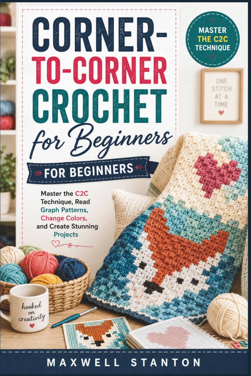 ler totalmente Corner-to-Corner Crochet for Beginners: Master the C2C Technique, Read Graph Patterns, Change Colors, and Create Stunning Projects