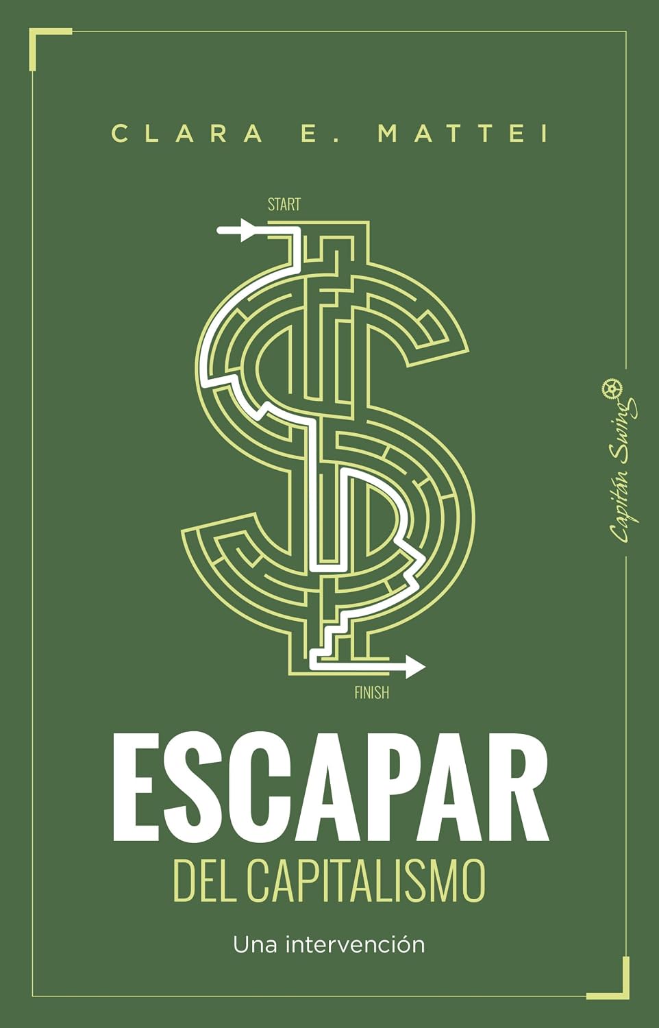 capítulo por capítulo baixar Escapar del capitalismo: Una intervención | Clara Mattei sostiene que problemas persistentes como la pobreza, el desempleo y la inflación no son fallos... fundamental (Ensayos) (Spanish Edition)