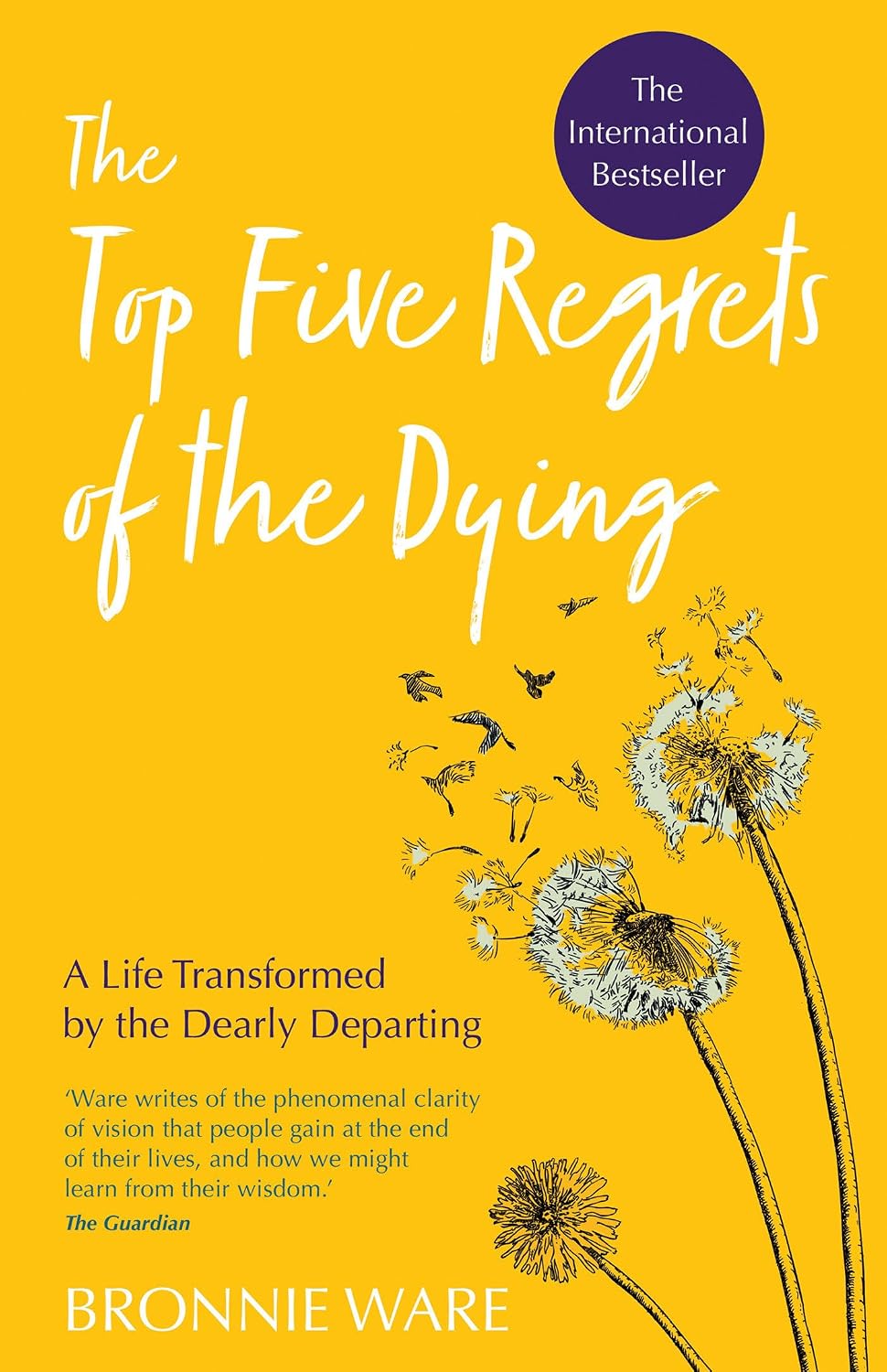 Top Five Regrets of the Dying: A Life Transformed by the Dearly Departing baixar o livro de graça