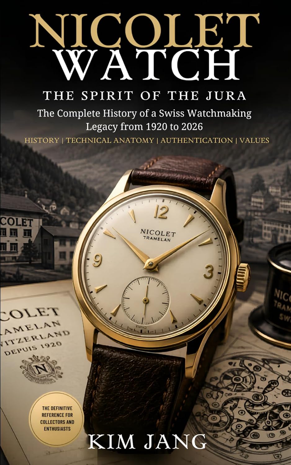 ler totalmente NICOLET WATCH: The Spirit of the Jura: Collector’s Guide to Vintage Swiss Watches, Chronographs, ETA Movements, Authentication & Market Value (1920–2026) (The Forgotten Horology Series)