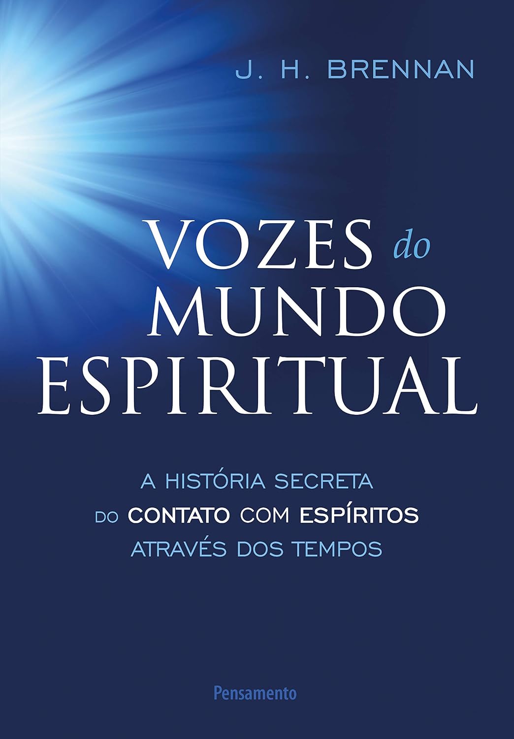 Vozes do mundo espiritual: a história secreta do contato com espíritos através dos tempos baixar o livro de graça