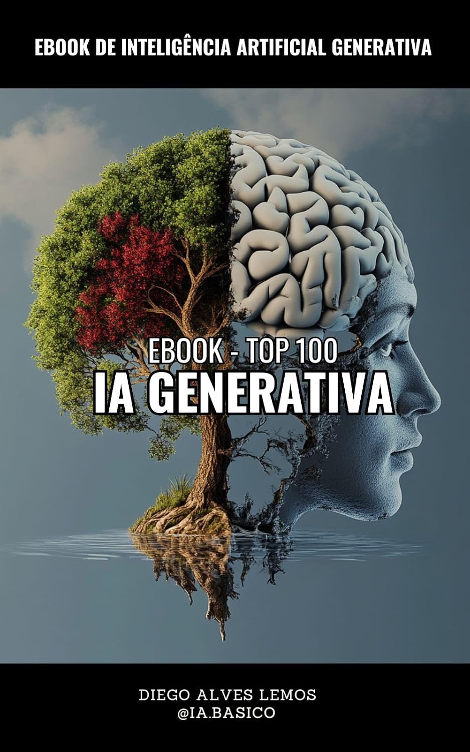 eBook Top 100 Ferramentas de IA Generativa: Guia completo para empreender com IA: 100 ferramentas para ganhar dinheiro! baixar o livro de graça