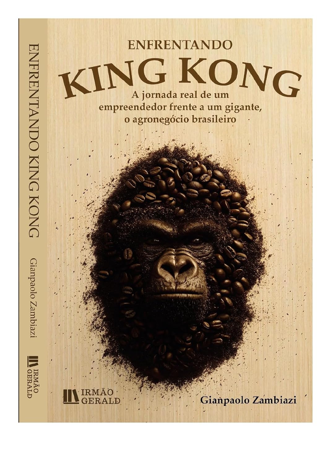 ler totalmente ENFRENTANDO KING KONG: A jornada real de um empreendedor frente a um gigante, o agronegócio brasileiro