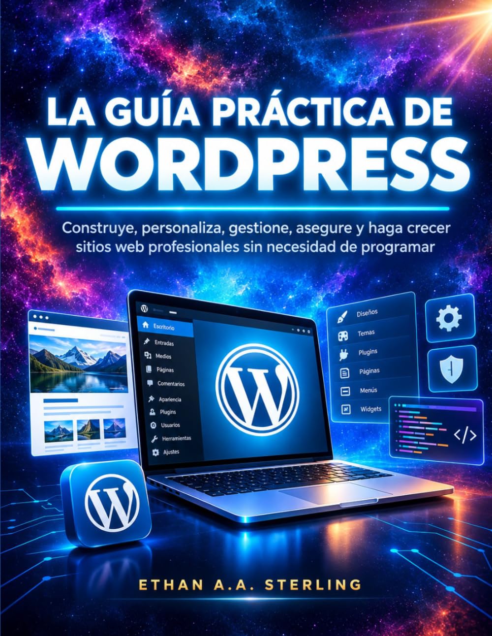 La Guía Práctica de Wordpress: Construye, personaliza, gestione, asegure y haga crecer sitios web profesionales sin necesidad de programar baixar livro de graça