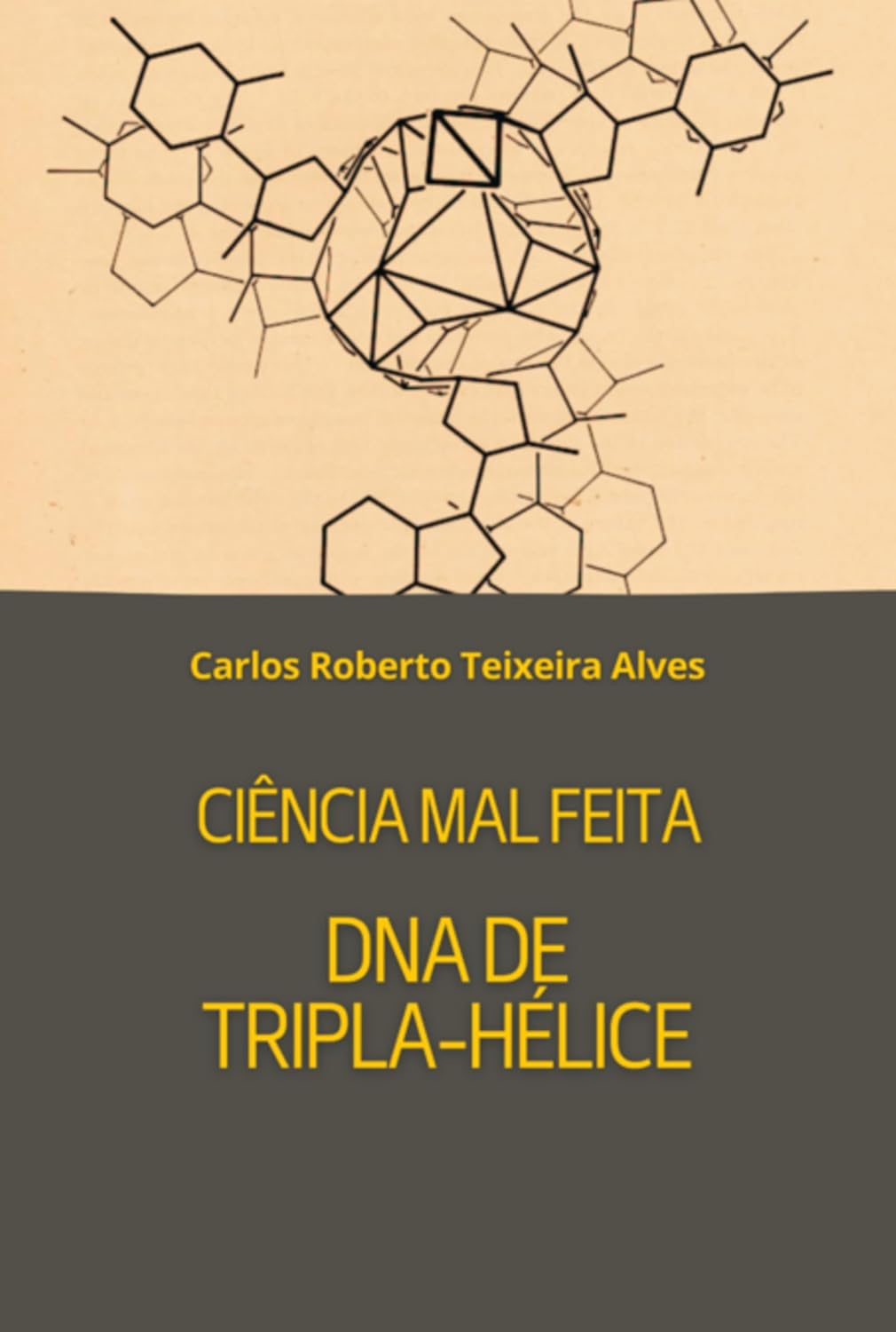 Ciência Mal Feita - Dna De Tripla Hélice baixar o livro de graça