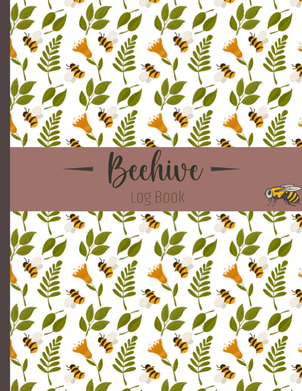 ler totalmente Beehive Log Book: Bee hive and colony inspection, Repair and maintenance log book for advanced bee keeping