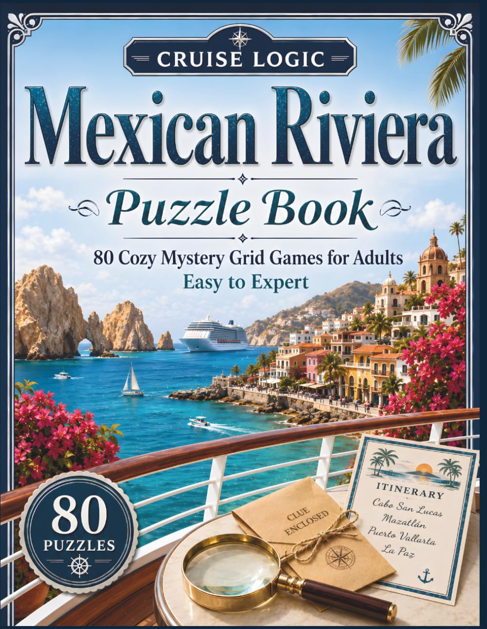 Cruise Logic: Mexican Riviera Waters Puzzle Book: 80 Cozy Mystery Grid Games for Adults, Easy to Expert baixar livro de graça