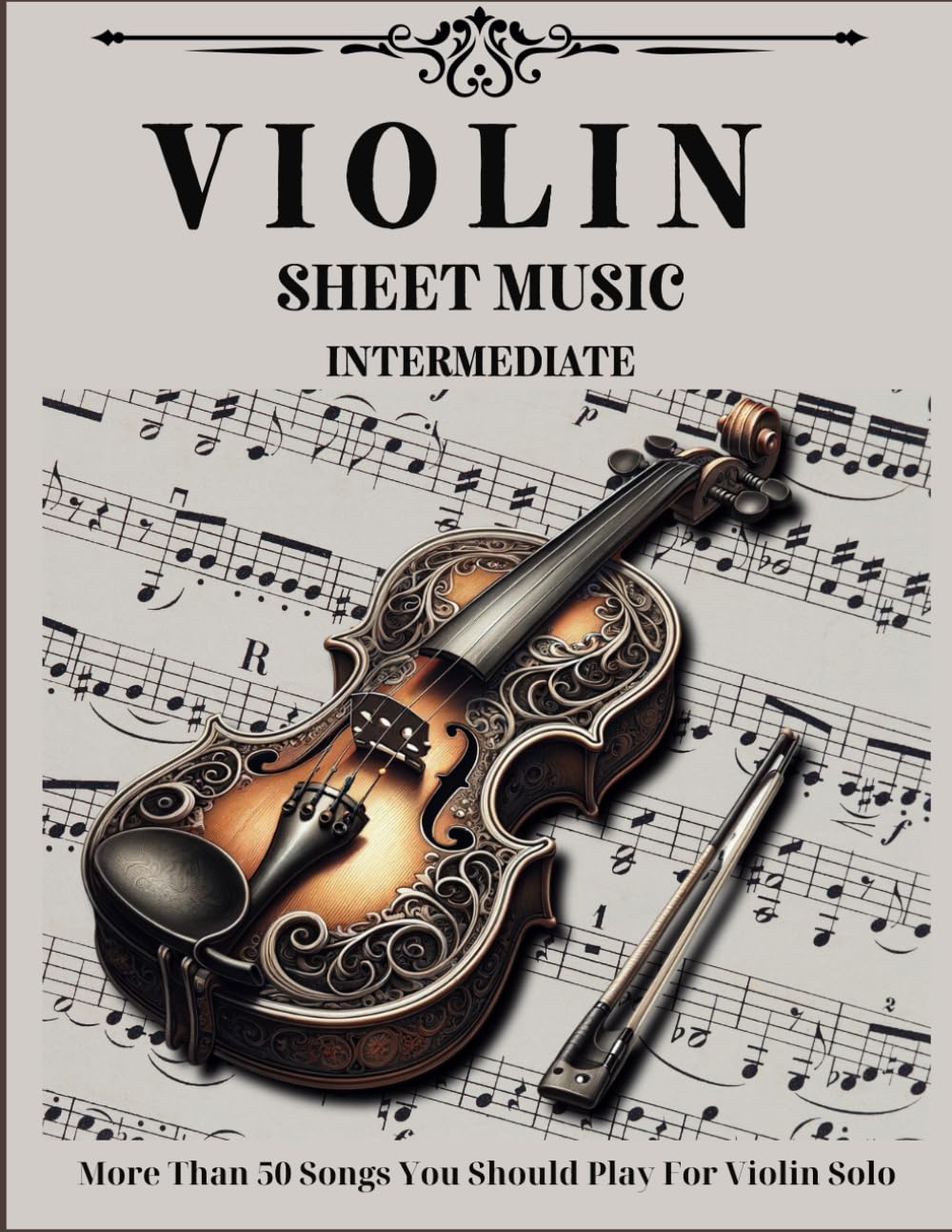 Violin Sheet Music Intermediate: More Than 50 Songs You Should Play For Violin Solo baixar o livro de graça