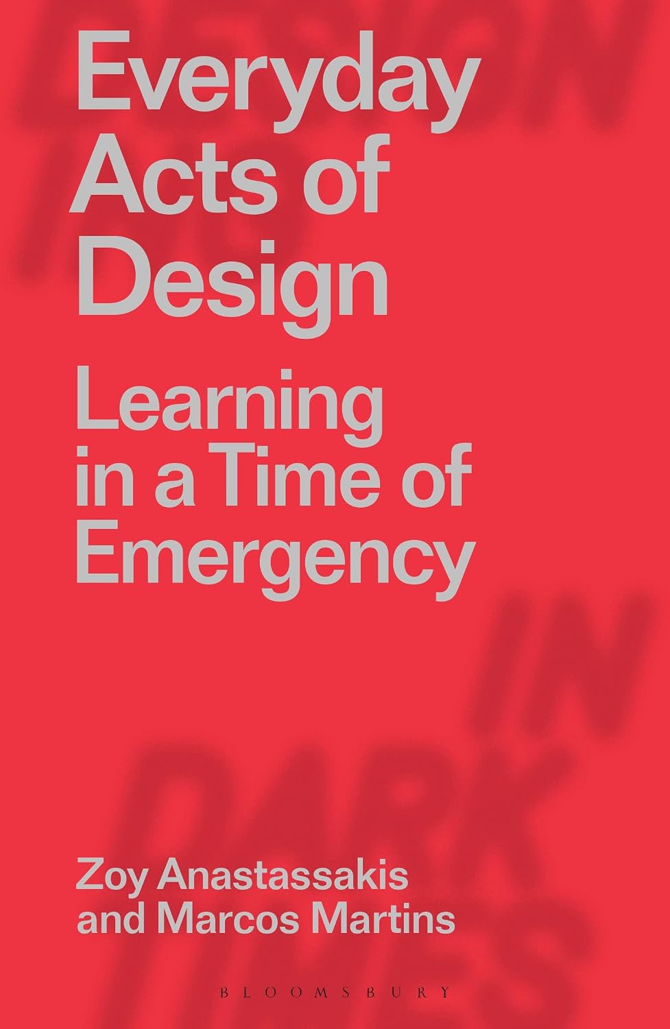 Everyday Acts of Design: Learning in a Time of Emergency (Designing in Dark Times) (English Edition) baixar o livro de graça