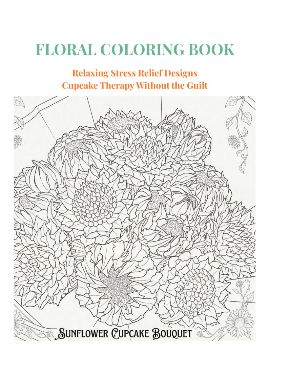 ler totalmente Floral Coloring Book for Adults: Cupcake Therapy Without the Guilt