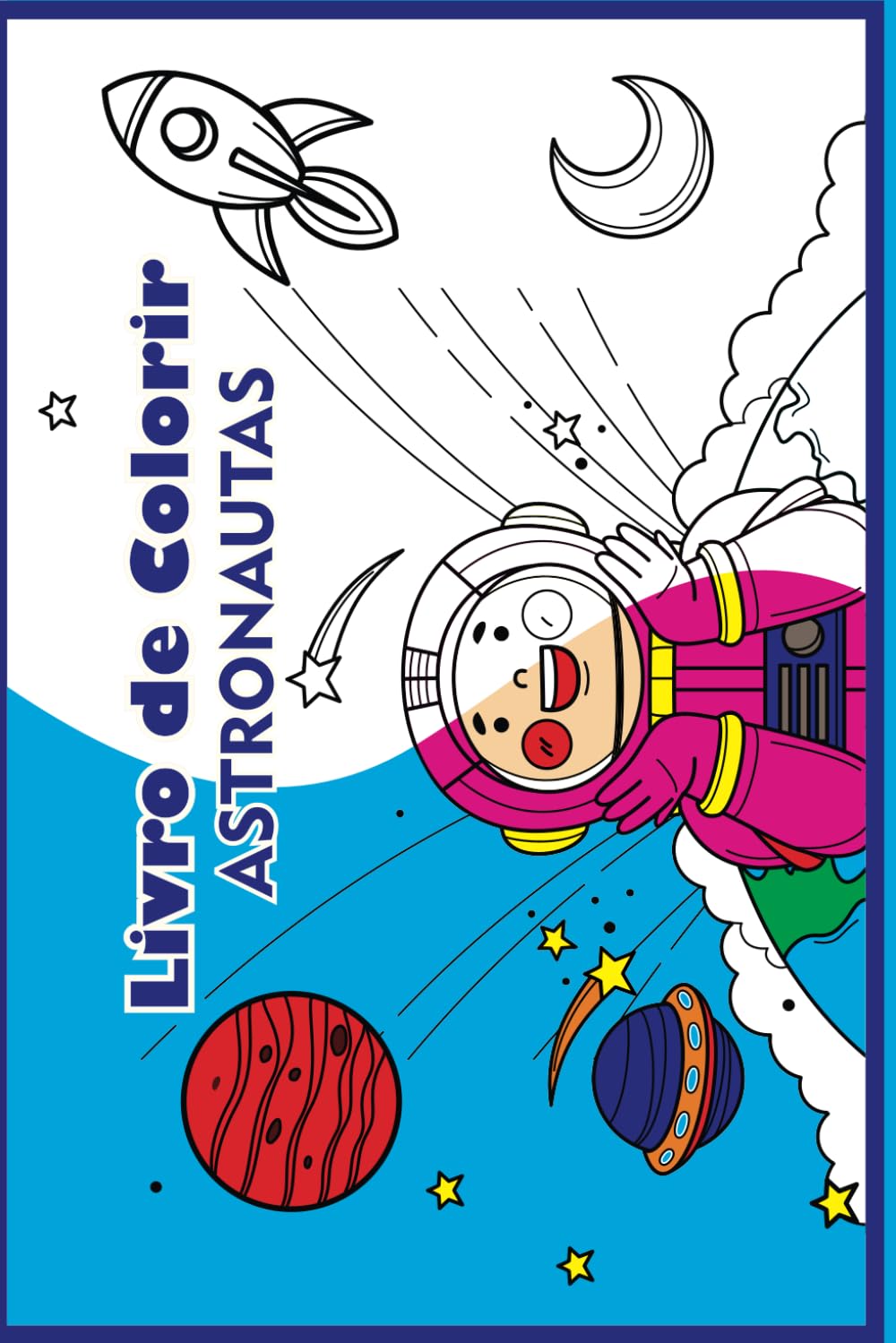 Livro de Pintura - Caderno Para Colorir: Astronautas (Portuguese Edition) baixar o livro de graça