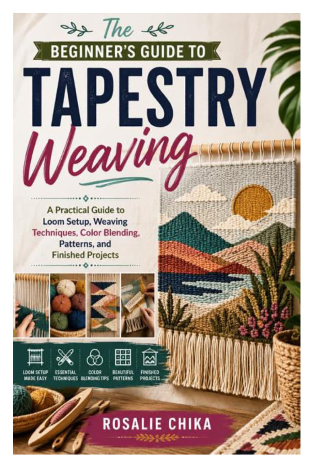 The Beginner’s Guide to Tapestry Weaving: A Practical Guide to Loom Setup, Weaving Techniques, Color Blending, Patterns, and Finished Projects baixar o livro de graça